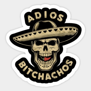 Adios Bitchachos Sticker